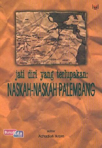 Cover Buku Jati Diri yang Terlupakan: Naskah-Naskah Palembang