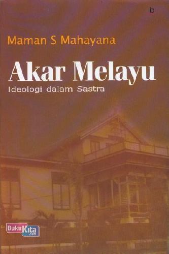 Cover Buku Akar Melayu Ideologi Dalam Sastra