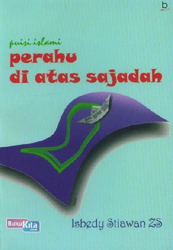 Cover Buku Perahu di Atas Sajadah (Puisi Islami)