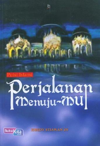 Cover Buku Perjalanan Menuju-Mu (Puisi Islam)