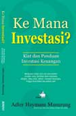 Cover Buku Ke Mana Investasi