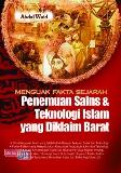 Menguak Fakta Sejarah Penemuan Sains & Teknologi Islam yang Diklaim Barat