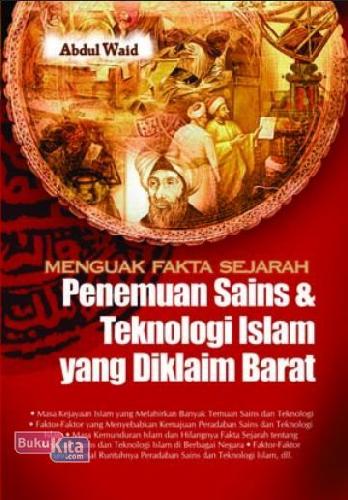 Cover Buku Menguak Fakta Sejarah Penemuan Sains & Teknologi Islam yang Diklaim Barat