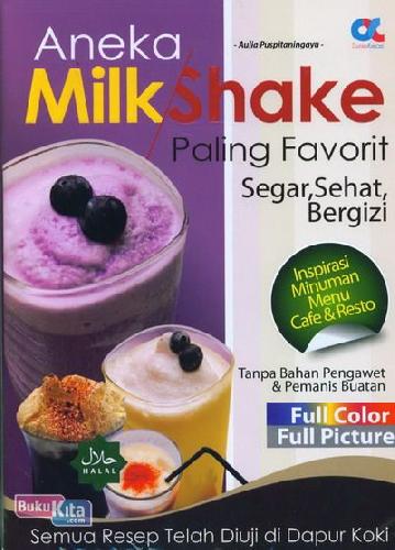 Cover Buku Aneka Milk Shake Paling Favorit Segar, Sehat, Bergizi (Full Color)