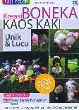 Kreasi Boneka Kaos Kaki Unik & Lucu (Full Color)