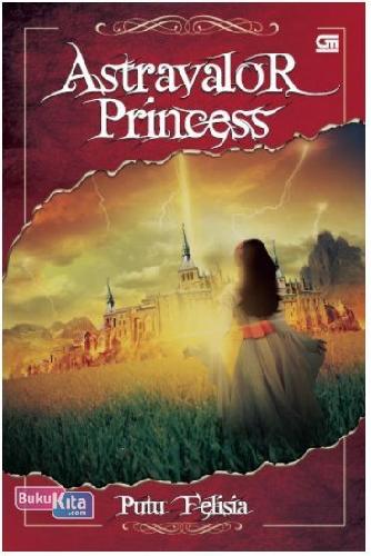 Cover Buku Astravalor Princess : Surga & Neraka Di Manakah Batas Dunia?