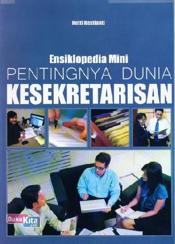 Cover Buku Ensiklopedia Mini: Pentingnya Dunia Kesekretarisan (Full Color)