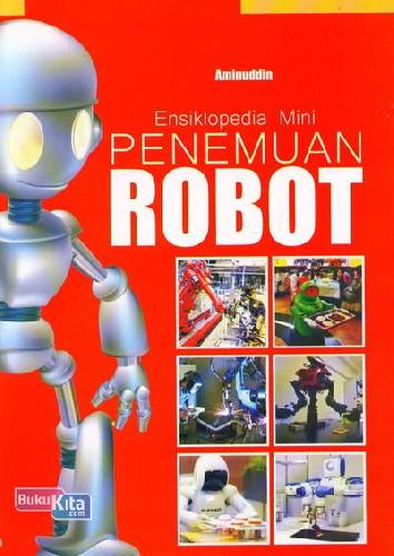 Cover Buku Ensiklopedia Mini: Penemuan Robot (Full Color)