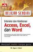 Cover Buku Belajar Sendiri: Interaksi dan Kolaborasi Access, Excel, dan Word