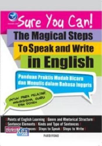 Cover Buku Sure You Can! The Magical Steps To Speak And Write In English, Untuk Para Pelajar, Mahasiswa, Guru Dan Dosen