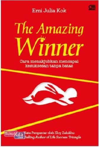 Cover Buku The Amazing Winner: Cara Menakjubkan Mencapai Kesuksesan Tanpa Batas