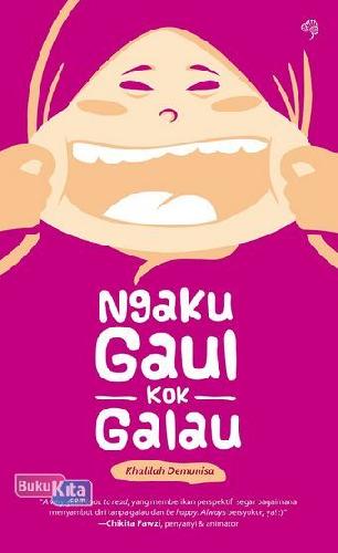 Cover Buku Ngaku Gaul Kok Galau