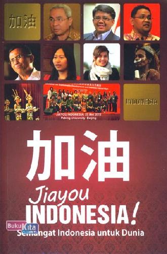 Cover Buku Jiayou Indonesia: Semangat Indonesia untuk Dunia