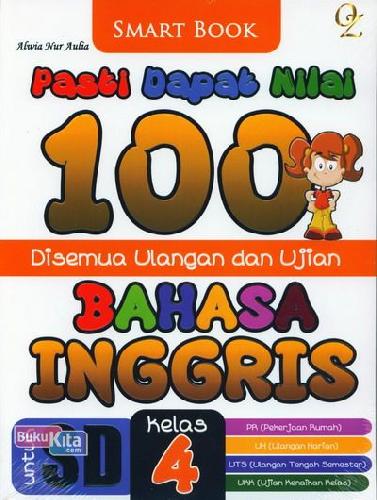 Cover Buku Pasti Dapat Nilai 100 Bahasa Inggris untuk SD Kelas 4
