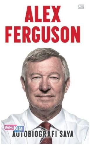 Cover Buku Alex Ferguson, Autobiografi Saya (HC)