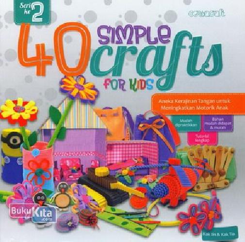 Cover Buku Seri Ke-2: 40 Simple Crafts For Kids