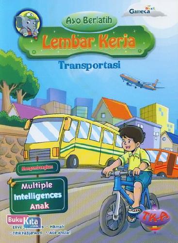 Cover Buku Ayo Berlatih Lembar Kerja: Transportasi TK-A