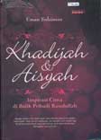 Cover Buku Khadijah & Aisyah : Inspirasi Cinta di Balik Pribadi Rasulullah 