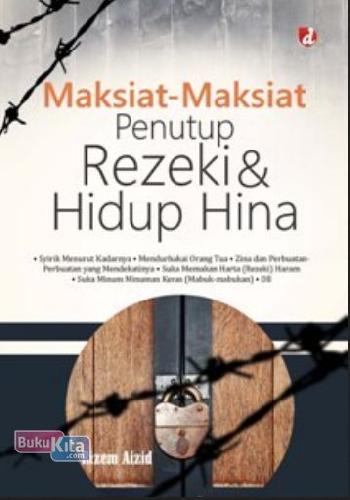 Cover Buku Maksiat-Maksiat Penutup Rezeki dan Hidup Hina