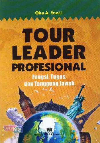 Cover Buku Tour Leader Profesional (Fungsi, Tugas dan Tanggung Jawab) 