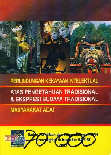 Cover Buku Perlindungan Kekayaan Intelektual Atas Pengetahuan Tradisional & Ekspresi Budaya Tradisional Masyarakat Adat