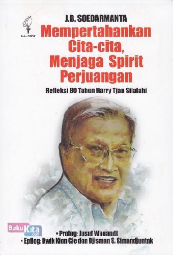 Cover Buku Mempertahankan Cita-cita, Menjaga Spirit Perjuangan: Refleksi 80 Tahun Harry Than Silalahi