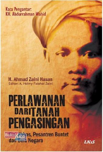 Cover Buku PERLAWANAN DARI TANAH PENGASINGAN : Kiai Abbas, Pesantren Buntet, dan Bela Negara