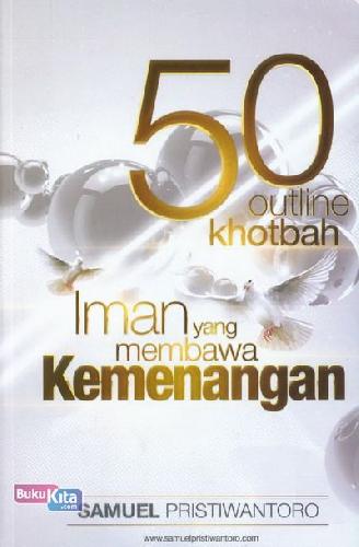 Cover Buku 50 Outline Khotbah: Iman yang Membawa Kemenangan