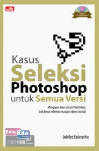 Cover Buku Kasus Seleksi Photoshop untuk Semua Versi + CD