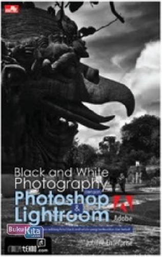 Cover Buku Black and White Photography with Photoshop & Lightroom
