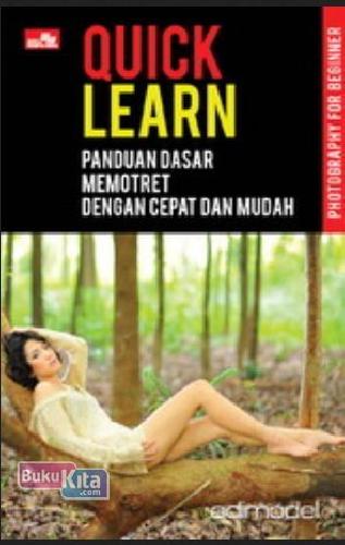 Cover Buku Quick Learn - Panduan Dasar Memotret dengan Cepat dan Mudah