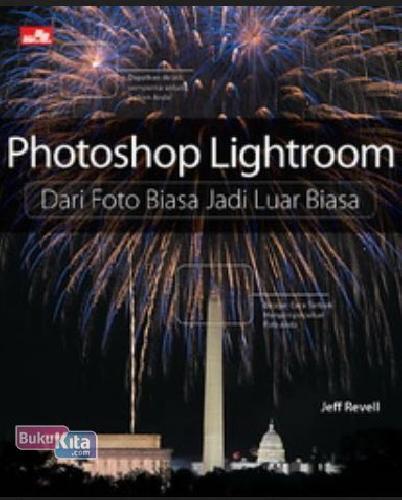 Cover Buku Photoshop Lightroom: Dari Foto Biasa Jadi Luar Biasa