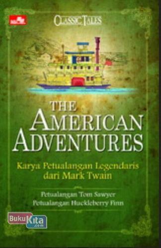 Cover Buku The American Adventures - Karya Petualangan Legendaris dari Mark Twain