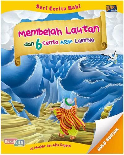 Cover Buku Seri Cerita Nabi Gold Edition (Scn Ge): Membelah Lautan Dan 6 Cerita Asyik Lainnya!
