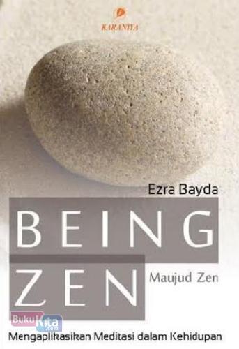 Cover Buku BEING ZEN - Maujud Zen : Mengaplikasikan Meditasi dalam Kehidupan