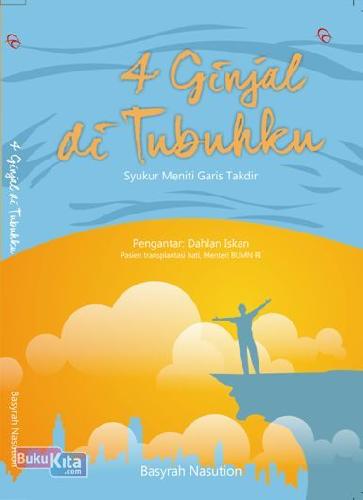 Cover Buku 4 Ginjal Di Tubuhku: Syukur Meniti Garis Takdir
