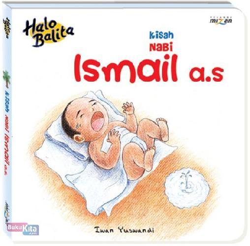 Cover Buku Halo Balita: Kisah Nabi Ismail A.S