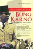 The Uncensored Of Bung Karno: Misteri Kehidupan Sang Presiden