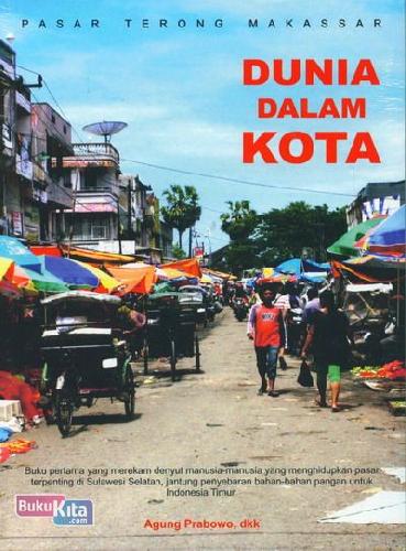 Cover Buku Dunia Dalam Kota (Pasar Terong Makassar)