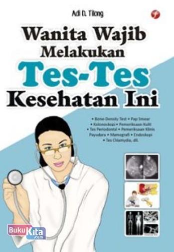 Cover Buku Wanita Wajib Melakukan Tes-Tes Kesehatan Ini
