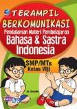Terampil Berkomunikasi Pendalaman Materi Pembelajaran Bahasa Dan Sastra Indonesia, SMP/MTs Kelas VIII