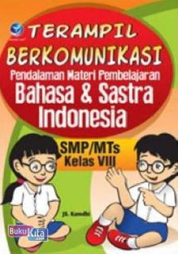 Cover Buku Terampil Berkomunikasi Pendalaman Materi Pembelajaran Bahasa Dan Sastra Indonesia, SMP/MTs Kelas VIII