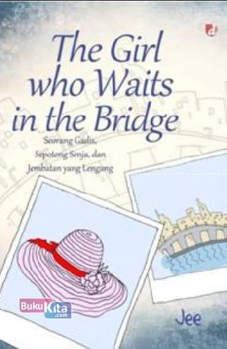 Cover Buku The Girl who Waits in the Bridge (Cover Baru)