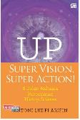 UP: Super Vision, Super Action! - 8 Jurus Rahasia Percepatan Hidup Sukses