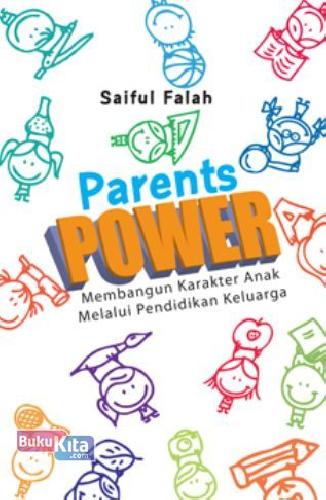 Cover Buku Parents Power: Membangun Karakter Anak Melalui Pendidikan Keluarga