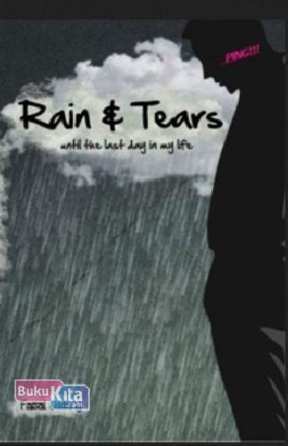 Cover Buku Rain & Tears Until the Last Day in My Life