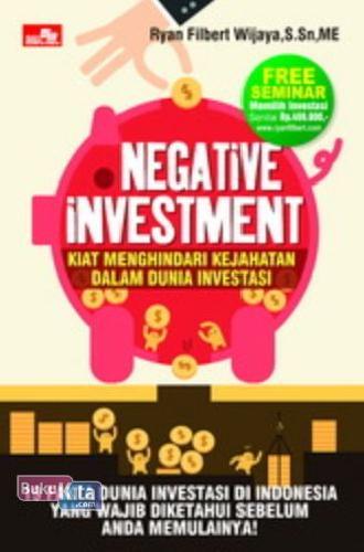 Cover Buku Negative Investment: Kiat Menghindari Kejahatan dalam Dunia Investasi