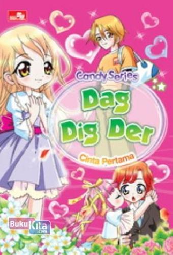 Cover Buku Candy Series : Dag Dig Der-cinta Pertama