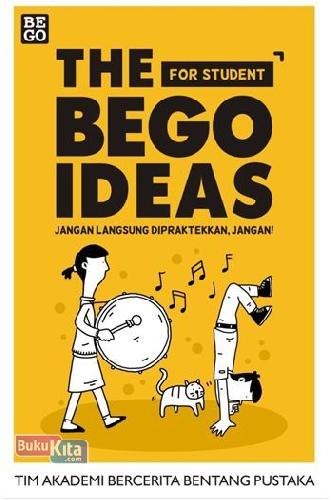 Cover Buku The Bego Ideas (For Students)