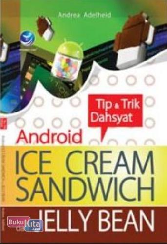 Cover Buku Tip Dan Trik Dahsyat Android Ice Cream Sandwich Dan Jelly Bean